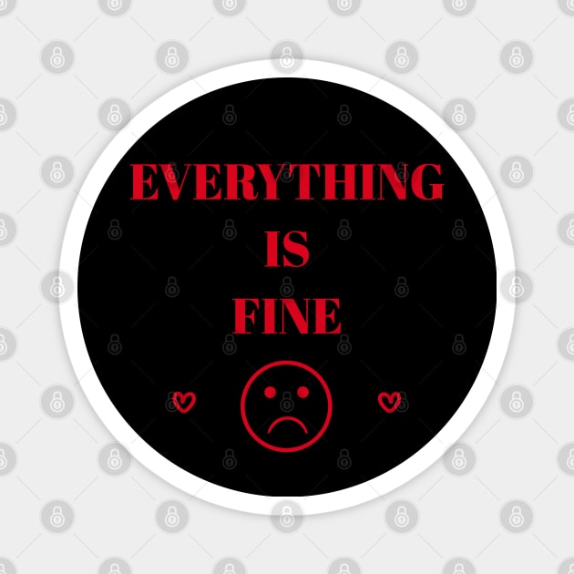 EVERYTHING IS FINE // Red/Yellow Magnet by Velvet Earth
